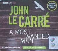 A Most Wanted Man written by John Le Carre performed by Michael Jayston on Audio CD (Unabridged)